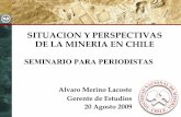 SITUACION Y PERSPECTIVAS DE LA MINERIA EN CHILE Situacion y... · 2014-06-02 · Desarrollo minero 2 Factores que explican el 3 desarrollo minero Proyecciones 4 Reflexiones finales.