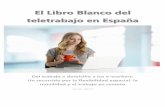 El libro blanco del Teletrabajo 22 junio...Teletrabajo, aportando conceptos, criterios y otros marcos de referencia más concretos como el jurídico – legal y el tecnológico. El