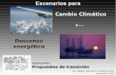 Escenarios para - Tierramortierramor.org/PDF-Docs/EscenariosTransicion2010-03.pdf · no retorno, debido al derretimiento de los polos, el metano de las tundras, etc. Incertidumbre
