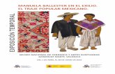 MANUELA BALLESTER EN EL EXILIO. EL TRAJE POPULAR MEXICANO. - Ministerio de …730065f... · 2018-08-27 · ar sta, de la labor de documentación e inves gación, de los contactos