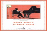 JOAQUÍN LARREGLA, NACIDO EN LUMBIERlumbier.com/wp-content/uploads/documentos/2016/02/Libro... · 2019-09-26 · era entonces Director. Allí estudió piano con Dámaso Zabalza, armonía