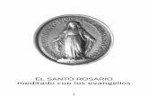 EL SANTO ROSARIO meditado con los evangelios...El rosario es el conjunto de cuatro rosarios y sus misterios. Este pequeño folleto propone meditar los misterios del Rosario. Leyendo