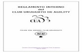 REGLAMENTO INTERNO del CLUB URUGUAYO DE AGILITY · 2011-09-24 · Reglamento Interno del Club Uruguayo de Agility 3 -2- REGLAS APLICABLES A LOS SOCIOS DEL CLUB URUGUAYO DE AGILITY.