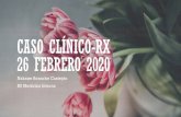 CASO CLÍNICO-RX 26 FEBRERO 2020€¦ · §Colecistopancreatitis en 2002 con coledocolitiasis y colangitis tras CPRE. Colecistetomizadoenenerode2013.