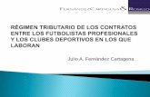Julio A. Fernández Cartagenaabogadosfcr.com/images/pdf/regimentributariodela... · Jugadores de Fútbol Profesional, los jugadores de futbol mantienen una relación laboral con los