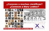 ¿Conoces a muchas científicas? ¿Conoces a Mary Leakey?mtwmastm/Leakey.pdf · 2014-01-24 · millones de años de antigüedad y un cráneo menos robusto de Homo habilis y huesos