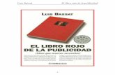 Luis Bassat El libro rojo de la publicidad...Luis Bassat El libro rojo de la publicidad ~6~ Luis Bassat tiene fama de ser un gran vendedor. En todo caso, experiencia no le falta. Empezó