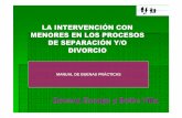 LA INTERVENCIÓN CON MENORES EN LOS PROCESOS DE …€¦ · de separaciÓn y/o divorcio 3. la pormenorizaciÓn y descripciÓn del proceso contencioso a los progenitores es fundamental
