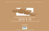 PRESUPUESTO 2015 - MEMORIA DE LIQUIDACIÓN...PRESUPUESTO 2015 11 a la totalidad de las cuentas anuales (Balance de Situación, Cuenta del Resultado Económico Patrimonial, Estado de