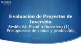 Evaluación de Proyectos de Inversión · Los primeros pasos son el presupuesto de ventas y el de producción. Introducción ... El presupuesto de ventas es la suma de los pronósticos