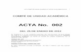 ACTA No. 002 · hechos . acta comitÉ de unidad acadÉmica n° 002 del 25 de enero de 2012 3 1. el 26 de mayo de 2011 radiquÉ ante esta dependencia solicitud ... acta comitÉ de
