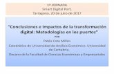 “Conclusiones e impactos de la transformación digital ... · 1ª JORNADA Smart Digital Port, Tarragona, 20 de julio de 2017 “Conclusiones e impactos de la transformación digital: