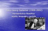 Hans-Georg Gadamer (1900-2002)hechohistorico.com.ar/.../unidad4-gadamer.pdf · Gadamer – contra el monopolio del método sobre la verdad el saber y la verdad dependen del método
