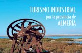 El patrimonio industrial andaluz es un atractivo más de ...Pero además, el turismo industrial en Andalucía es abordado por la Consejería de Turismo y ... La comarca Filabres-Alhamilla