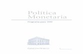 Programa de Política Monetaria para 1999 · insistencia del Banco en la consecución de este fin se explica no sólo por la ... consecuentes de la política monetaria, enmarcando