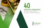 CONCEPTOS FINANCIEROS · 2019-12-09 · financieros, tales como: acciones, bonos, papeles comerciales, contratos de negociación a futuro, letras, certificados, entre otros. Cada