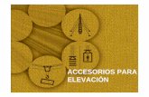 Accesorios para ELEVACIÓN resumen · 2019-04-01 · ESLINGAS de ACERO ALMACENAMIENTO • En lugar seco, ventilado y libre de atmósfera corrosivas o polvorientas. • Sobre soportes