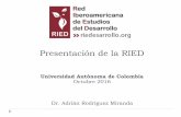 Presentación de la RIED · Se materializa a partir de 2011 con el 1er Foro Bienal de la RIED en México (UACJ). Red con respaldado de instituciones de educación superior y centros