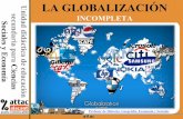 LA GLOBALIZACIÓN Unidad didáctica de educación INCOMPLETA · Globalización económica: aspectos positivos Libre movimiento de productos. Positivo: las y los consumidores del país
