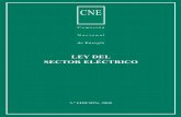 LEY DEL SECTOR ELÉCTRICO 5.ª Edición, 2008 · en sancionar la siguiente Ley. EXPOSICIÓN DE MOTIVOS El suministro de energía eléctrica es esencial para el funcio-namiento de