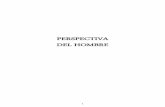 PERSPECTIVA DEL HOMBREtesoroscristianos.net/autores/Gino/Perpectiva del Hombre.pdf · El presente trabajo, como su nombre lo indica, es precisamente una perspectiva, una ... El opúsculo
