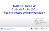 MARPOL Anexo VI: Óxido de Azufre (SOx) Posible Método de … · 2019-04-12 · • Existen ciertas áreas que han establecido el límite de ECA (es decir, 0.5% de contenido de azufre)