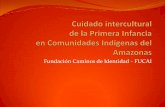 Fundación Caminos de Identidad - FUCAI Proyectos Actividad Documento...Fundación Caminos de Identidad - FUCAI . 1. ¿Quiénes son los niños y ... Amazonia Colombiana… Debajo de