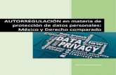 AUTORREGULACIÓN en materia de protección de datos ...€¦ · contener mecanismos para medir su eficacia en la protección de los datos, consecuencias y medidas correctivas eficaces