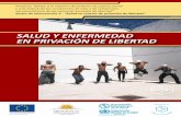 SALUD Y ENFERMEDAD EN PRIVACIÓN DE LIBERTADeeas.europa.eu/archives/delegations/uruguay/documents/...SALUD Y ENFERMEDAD EN PRIVACIÓN DE LIBERTAD • Enfermedades no transmisibles