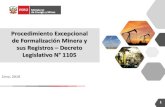 Procedimiento Excepcional de Formalización Minera y sus Registros Decreto Legislativo ... · 2018-05-16 · LINEA DE TIEMPO NORMATIVA DEL PROCESO DE FORMALIZACIÓN MINERA Creaciónde