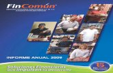 Informe Anual 2009 - fincomun.com.mx€¦ · Las decisiones tomadas desde principios de 2009, en el sentido de disminuir el ritmo de colocación de cartera y reforzar las acciones