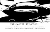 BLACK BLOC - Las Provincias · “no violenta” llevando al ridículo la expresión de re-volución. Pues de esta manera no se quiere acabar con el sistema capitalista, si no con