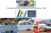Presentación del Instituto Brasil Honduras - IBH...A pesar de que sus más de 202 millones de habitantes hacen de Brasil el quinto país más poblado del mundo, presenta un bajo índice