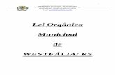 Lei Orgânica Municipal de WESTFÁLIA/ RScamarawestfalia.rs.gov.br/wp-content/uploads/2015/08/Lei-Organica... · 4 Lei Orgânica do Município de Westfália - RS P R E Â M B U L