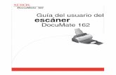 Guía del usuario del escáner DocuMate 162...Guía del usuario del escáner DocuMate 162 1 Bienvenido Su nuevo escáner Xerox DocuMate 162 puede escanear rápidamente pilas de papel
