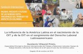 La influencia de la América Latina en el nacimiento de la OIT y de la OIT … · 2018-10-11 · 1 La influencia de la América Latina en el nacimiento de la OIT y de la OIT en el