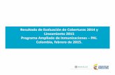 Resultado de Evaluación de Coberturas 2014 y Lineamiento ...calisaludable.cali.gov.co/saludPublica/2014...Brasil del 5 de septiembre del 2014; Colombia fue certificada con 20 países