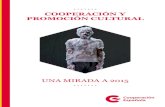 COOPERACIÓN Y PROMOCIÓN CULTURAL · 2016-06-21 · - Apuesta por la promoción de jóvenes creadores españoles, con especial atención a las disciplinas ... propia, , y cuentas