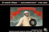 El mártir Olaya ~ DOCUMENTADO~ 1792-1823cepac.ucss.edu.pe/wp-content/uploads/2017/07/2-88-J.-Silberio-Olay… · tierra peruana, desembarcó en la bahía de Paracas. Ica fue la primera