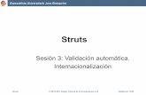Presentación de PowerPoint...distribución de Struts) • Indicar en el struts-config.xml que vamos a usar validator y cómo se llaman los 2 fich. de config. • Para validator-rules.xml