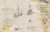 LOS MAPAS Y LA PRIMERA VUELTA AL MUNDO...a primera circunnavegación del mundo, que se inició en 1519 y finalizó en 1522, es la mayor gesta exploradora de la historia, que puede