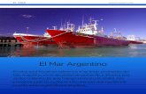 El Mar Argentinoargentinambiental.com/wp-content/uploads/pdf/AA56-14-El... · 2016-12-07 · EL MAR El Mar Argentino En otra nota hacíamos referencia a las áreas protegidas del