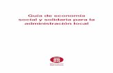 Guía de economía social y solidaria para la …...6 • La integración de la economía social y, en especial, de la solidaria en la agenda del desarrollo económico local. Hasta
