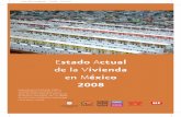 Estado Actual de la Vivienda en México 2008 CIDOC Fundación Centro de Investigación y Documentación de la Casa A.C. CONAVI Comisión Nacional de Vivienda FOVISSSTE Fondo de la