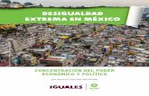 Desigualdad Extrema en México - Nacional Monte de Piedadinversionsocial.montepiedad.com.mx/wp-content/uploads/2017/10/... · Larrea y Alberto Bailleres en la industria minera y Ricardo
