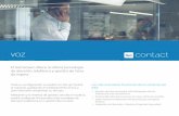 VOZ - GoContactgocontact.es/wp-content/uploads/2016/05/voz.pdf · • Mensajes de bienvenida al ser colocado en lista de espera • Mensajes de espera (hold) • Acciones cronometradas