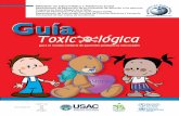 GUÍA TOXICOLÓGICA PARA - REDCIATOX...tóxicas, estas incluyen con mayor frecuencia productos de limpieza, medicamentos y productos de cuidado personal. En la mayoría de los casos,