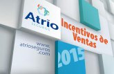 INCENTIVOS DE VENTAS 2015 2 - Atrio Seguros€¦ · / INCENTIVOS DE VENTAS 2015 2 INTRODUCCIÓN trio Seguros vino a establecerse y a hacer historia en el mercado asegurador Venezolano