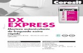 DX EXPRESS - Ceresit México · Tiempo de fraguado inicial y final Inicial: 40 minutos Final: 45 minutos Contenido de VOC 0.0 ppm Rendimiento 1.6 Kg/ m2 a 1 mm de espesor Tiempo de