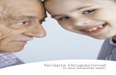 Terapia Ocupacional - UNEDhorarioscentros.uned.es/.../terapiaocupacionalsuecia2013.pdf · 2016-01-12 · Terapia Ocupacional? La Terapia Ocupacional es el vínculo entre discapacidad